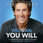 You Can, You Will: 8 Undeniable Qualities of a Winner (






UNABRIDGED) by Joel Osteen Narrated by Joel Osteen