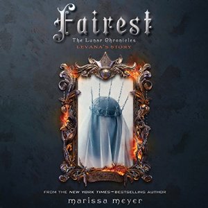 Fairest: The Lunar Chronicles - Levana's Story (






UNABRIDGED) by Marissa Meyer Narrated by Rebecca Soler