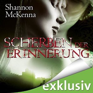 Scherben der Erinnerung (McCloud Brothers 10) (






ungekürzt) von Shannon McKenna Gesprochen von: Svantje Wascher