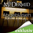 Abgeblasen (Kate Brannigan 1) (






ungekürzt) von Val McDermid Gesprochen von: Tanja Geke