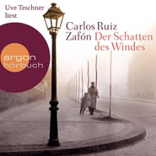 Der Schatten des Windes (






ungekürzt) von Carlos Ruiz Zafón Gesprochen von: Uve Teschner