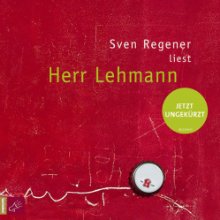 Herr Lehmann (






ungekürzt) von Sven Regener Gesprochen von: Sven Regener