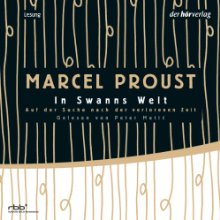 In Swanns Welt (Auf der Suche nach der verlorenen Zeit 1) (






ungekürzt) von Marcel Proust Gesprochen von: Peter Matic