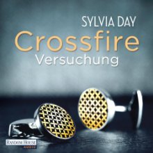 Versuchung (Crossfire 1) (






ungekürzt) von Sylvia Day Gesprochen von: Svantje Wascher