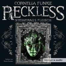 Steinernes Fleisch (Reckless 1) (






ungekürzt) von Cornelia Funke Gesprochen von: Rainer Strecker