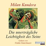 Die unerträgliche Leichtigkeit des Seins | Milan Kundera