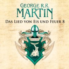 Das Lied von Eis und Feuer 8 (






ungekürzt) von George R. R. Martin Gesprochen von: Reinhard Kuhnert