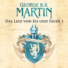 Das Lied von Eis und Feuer 1 (






ungekürzt) von George R. R. Martin Gesprochen von: Reinhard Kuhnert