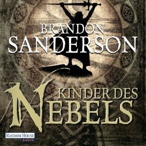 Kinder des Nebels (Mistborn 1) (






ungekürzt) von Brandon Sanderson Gesprochen von: Detlef Bierstedt