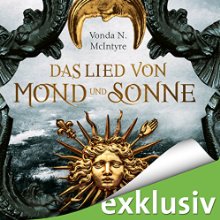 Das Lied von Mond und Sonne (






ungekürzt) von Vonda N. McIntyre Gesprochen von: Elisabeth Günther