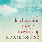 The Life-Changing Magic of Tidying Up: The Japanese Art of Decluttering and Organizing (






UNABRIDGED) by Marie Kondo Narrated by Emily Woo Zeller