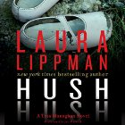 Hush Hush: A Tess Monaghan Novel (






UNABRIDGED) by Laura Lippman Narrated by Jan Maxwell