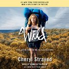 Wild: From Lost to Found on the Pacific Crest Trail (Oprah's Book Club 2.0) (






UNABRIDGED) by Cheryl Strayed Narrated by Bernadette Dunne