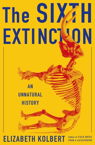 The Sixth Extinction by Elizabeth Kolbert