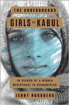 The Underground Girls of Kabul by Jenny Nordberg