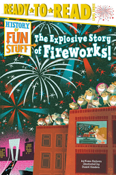 The Explosive Story of Fireworks!: with audio recording