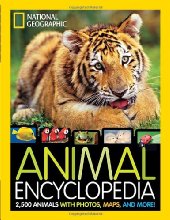 National Geographic Animal Encyclopedia: 2,500 Animals with Photos, Maps, and More!