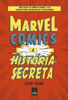 Marvel Comics : a história secreta