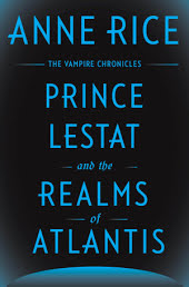 Prince Lestat and the Realms of Atlantis: The Vampire Chronicles