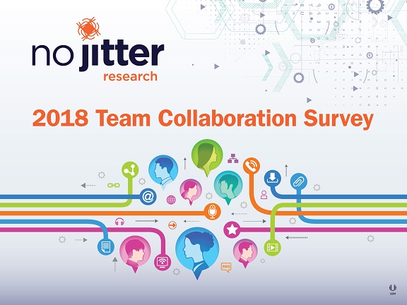 No Jitter Research: 2018 Team Collaboration Survey