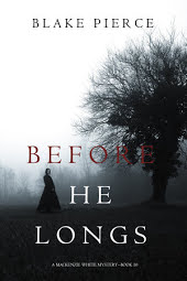 Before He Longs (A Mackenzie White Mystery—Book 10)