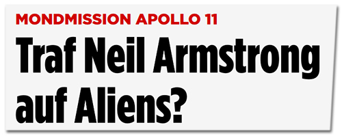 Traf Neil Armstrong auf Aliens?