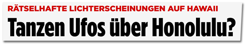 Tanzen Ufos über Honolulu?