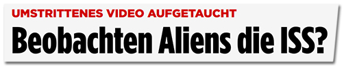 Beobachten Aliens die ISS?