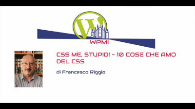 Francesco Riggio: Css Me, Stupid! – 10 Cose che amo del Css