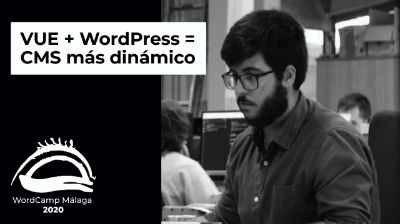 Juan Miguel Carmona: VUE + WordPress = CMS más dinámico