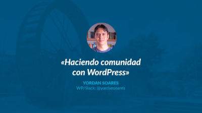 Yordan Soares: Haciendo comunidad con WordPress