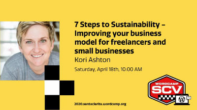 Kori Ashton: 7 Steps to Sustainability - Improving your business model for freelancers and small businesses