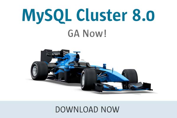 MySQL Cluster 8.0 - GA Now!