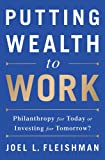 Putting Wealth to Work: Philanthropy for Today or Investing for Tomorrow?