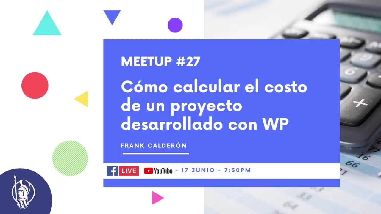 Frank Calderón: Cómo calcular el costo de un proyecto desarrollado con WP