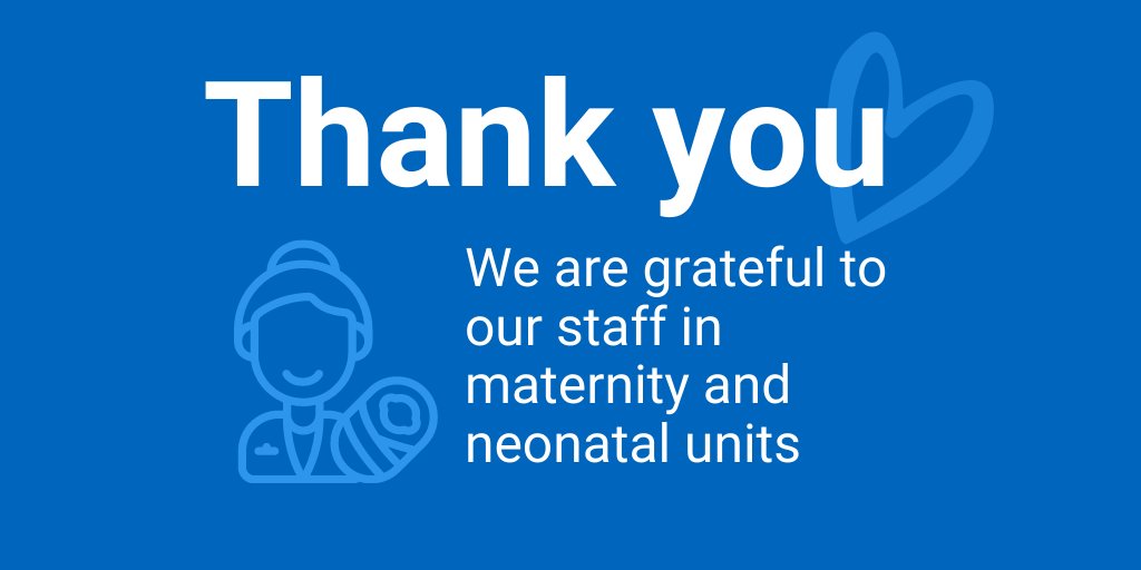 A light blue icon of a medical professional holding a swaddled baby on a dark blue background. The writing reads - thank you, we are grateful to our staff in maternity and neonatal units. A light blue heart hangs of the 'u' in thank you.