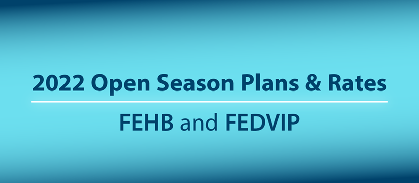 2022 Open Season Plans and Rates - FEHB and FEDVIP