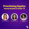 Prioritizing Equity: Mental Health and COVID-19