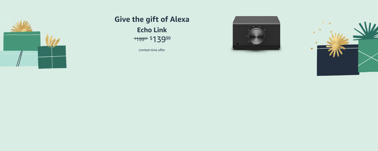 Give the gift of Alexa. Echo Link. $139.99. Limited-time offer.