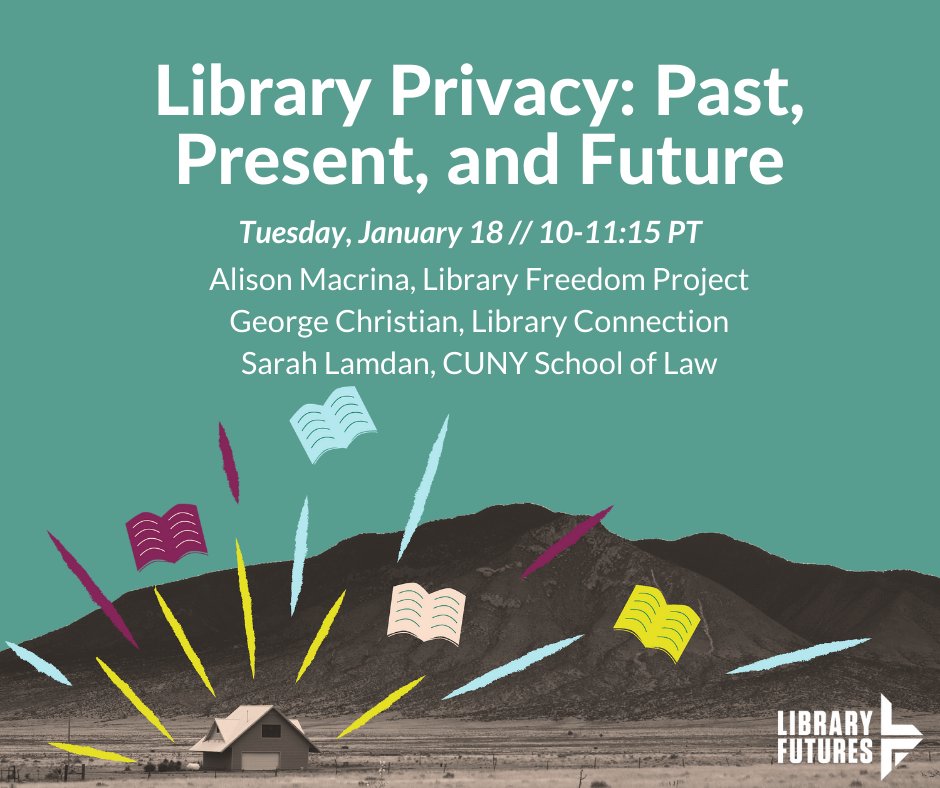 library privacy: past, present, and future tuesday january 18 10-11:15 PT