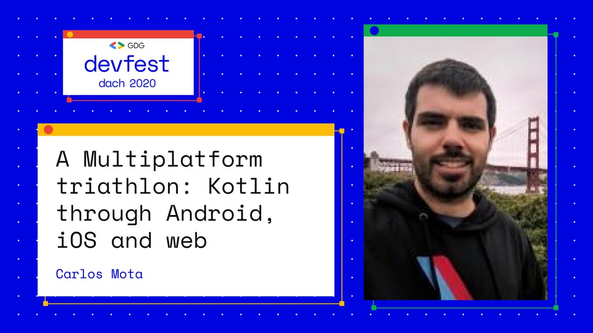 Carlos Mota will talk about A Multiplatform triathlon: Kotlin through Android, iOS and web in DevFest DACH 2020 (Delayed)