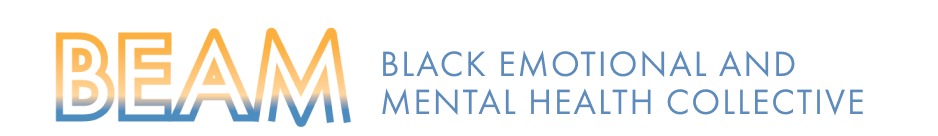 BEAM: Black Emotional and Mental Health Collective