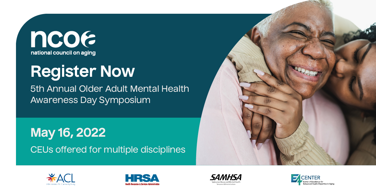 Woman kissing older lady. "Register Now. 5th Annual Older Adult Mental Health Awreness Day Symposium. May 16, 2022. CEUs offered for multiple disciplines."