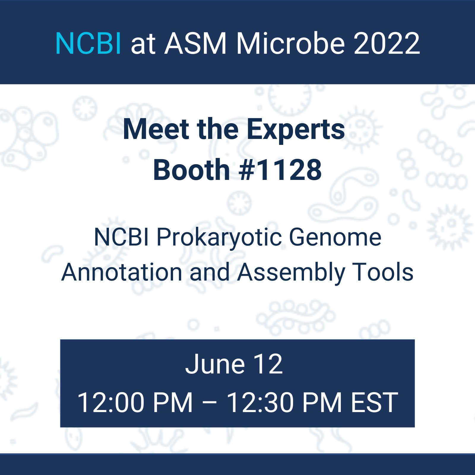 Image advertises a NCBI talk at ASM Microbe, Booth #1128 on June 12, 12-12:30.