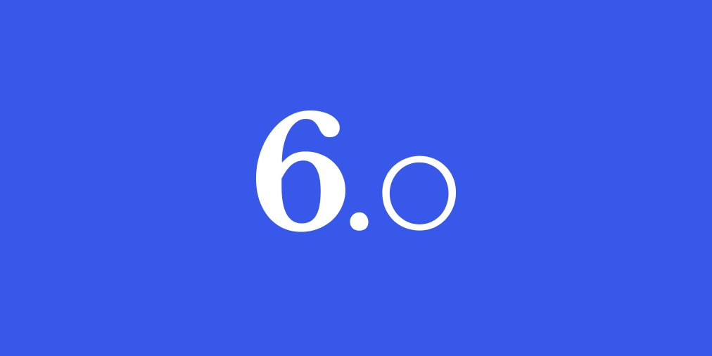 White text on a deep blue background that animates the numbers 6.0 in different typefaces. 