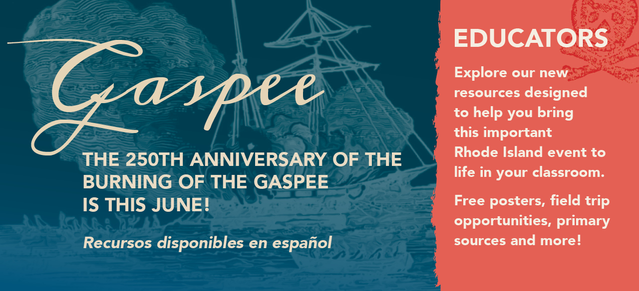 The 250th Anniversary of the Burning of the Gaspee
is this June!