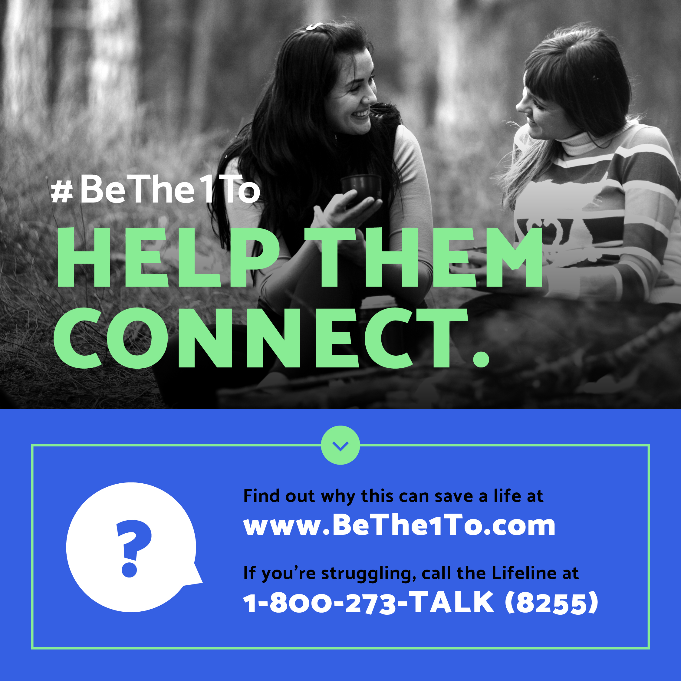 Get #BeThe1To Help Them Connect