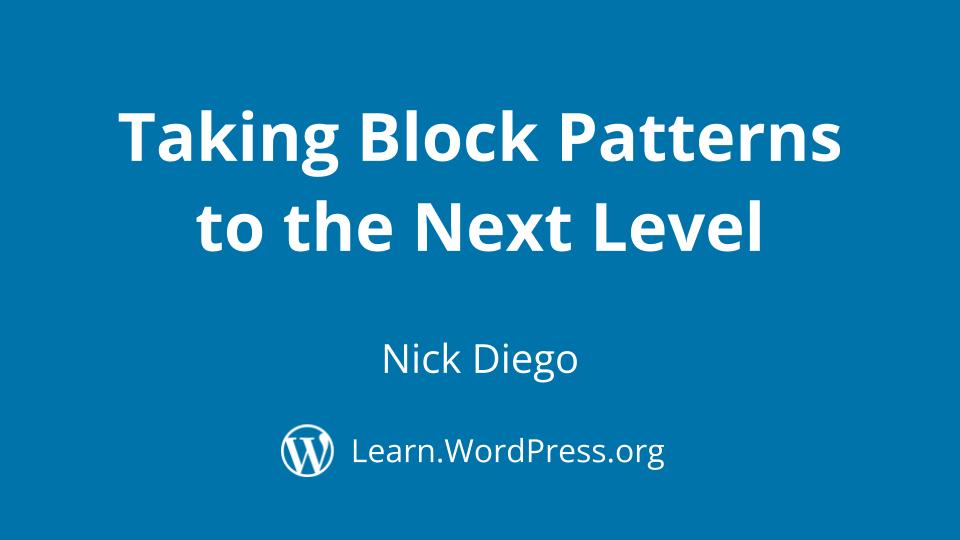 Nick Diego: Taking Block Patterns to the Next Level