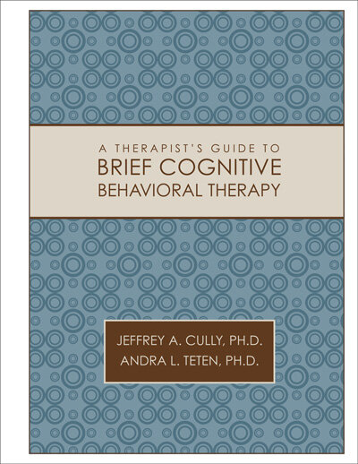 A Therapist’s Guide to Brief Cognitive Behavioral Therapy