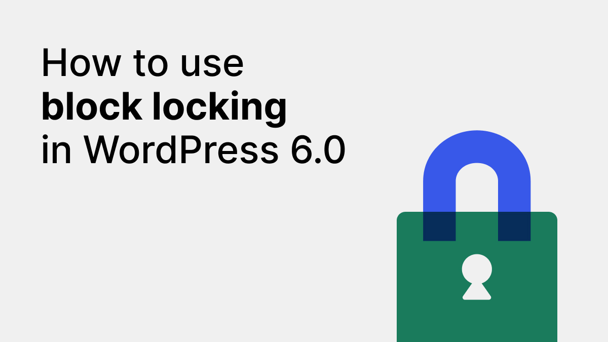 How to use block locking in WordPress 6.0